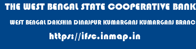 THE WEST BENGAL STATE COOPERATIVE BANK  WEST BENGAL DAKSHIN DINAJPUR KUMARGANJ KUMARGANJ BRANCH  ifsc code